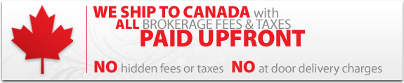 We ship to Canada with all brokerage fees and taxes paid upfront!
