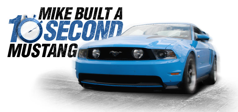 Mike Built A 10 Second Mustang